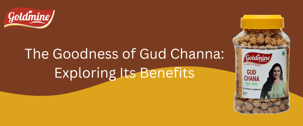 The Goodness of Gud Channa: Exploring Its Benefits